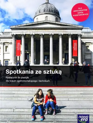 Spotkanie ze sztuką. Plastyka. Podręcznik. Klasa 1. Liceum i technikum