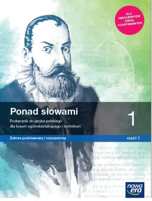 Ponad słowami. Język polski. Podręcznik. Klasa 1. Część 2. Zakres podstawowy i rozszerzony. Liceum i technikum