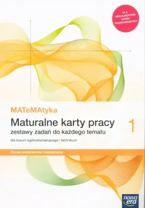 Matematyka. Maturalne karty pracy. Zakres podstawowy i rozszerzony. Klasa 1. Liceum i technikum