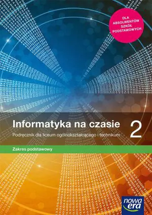 Informatyka na czasie. Podręcznik. Klasa 2. Liceum i technikum. Zakres podstawowy