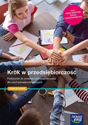 Podstawy przedsiębiorczości. Krok w przedsiębiorczość. Podręcznik. Liceum i technikum