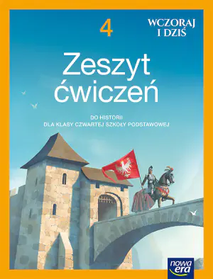 Wczoraj i dziś. Historia. Zeszyt ćwiczeń. Klasa 4. Szkoła podstawowa