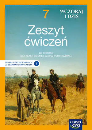 Wczoraj i dziś. Historia. Zeszyt ćwiczeń. Klasa 7. Szkoła podstawowa