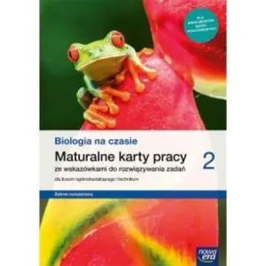 Biologia na czasie. Maturalne karty pracy. Klasa 2. Liceum i technikum. Zakres rozszerzony