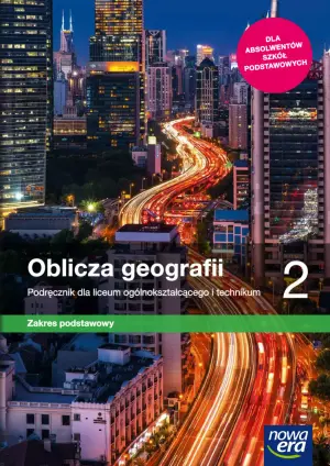 Geografia oblicza geografii. Podręcznik. Klasa 2. Liceum i technikum. Zakres podstawowy