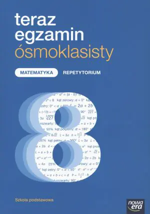 Teraz egzamin ósmoklasisty 2021. Matematyka. Exam Preparation. Repetytorium. Klasa 8. Szkoła podstawowa