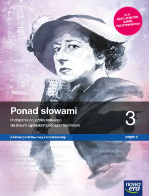 Ponad słowami. Język polski. Podręcznik. Klasa 3. Część 2. Liceum i technikum. Zakres podstawowy i rozszerzony