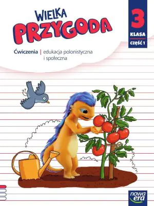 Wielka Przygoda. Ćwiczenia. Edukacja polonistyczna i społeczna. Klasa 3. Część 1
