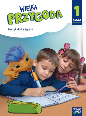 Wielka przygoda. Zeszyt do kaligrafii. Klasa 1. Szkoła podstawowa