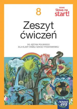 NOWE Słowa na start! Język polski. Zeszyt ćwiczeń. Klasa 8. Szkoła podstawowa