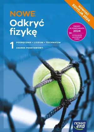 Odkryć fizykę. Podręcznik. Klasa 1. Zakres podstawowy. Liceum i technikum. Edycja 2024