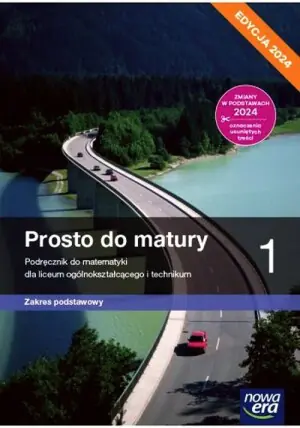 Prosto do matury. Matematyka. Podręcznik. Klasa 1. Zakres podstawowy. Liceum i technikum