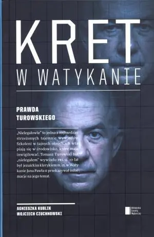 Kret w Watykanie. Prawda Turowskiego