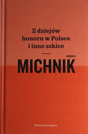 Z dziejów honoru w Polsce i inne szkice
