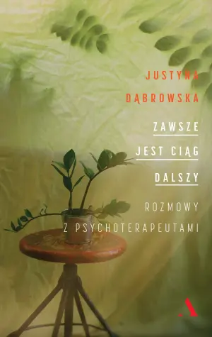 Zawsze jest ciąg dalszy. Rozmowy z psychoterapetuami