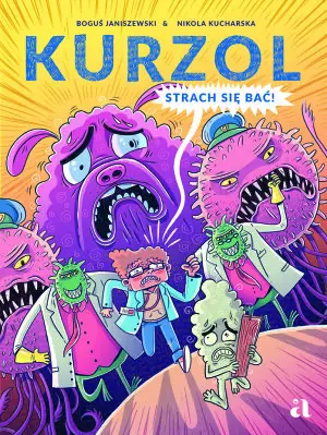 Kurzol. Strach się bać!