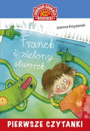 Pierwsze czytanki. Franek i zielony stworek