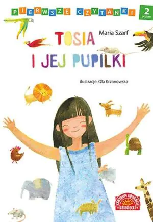 Pierwsze czytanki. Tosia i jej pupilki