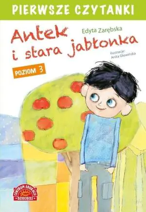 Pierwsze czytanki. Antek i stara jabłonka