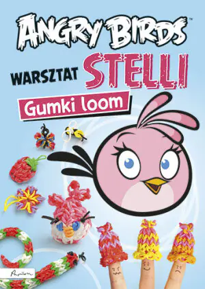 Angry Birds. Warsztat Stelli. Gumki loom