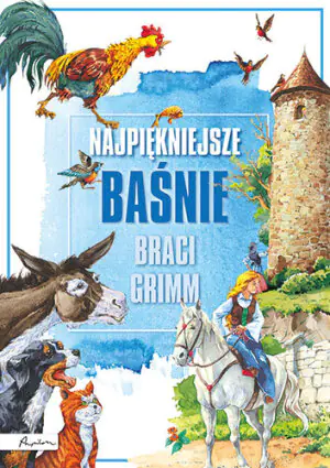 Najpiękniejsze baśnie braci Grimm
