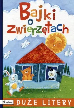 Duże litery. Bajki o zwierzętach