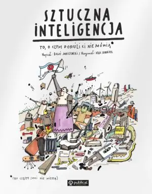 Sztuczna inteligencja. To, o czym dorośli Ci nie mówią