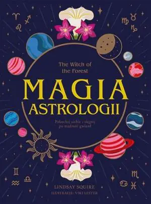 The Witch of the Forest. Magia astrologii