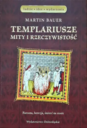 Templariusze. Mity i rzeczywistość