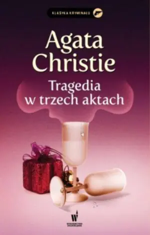 Tragedia w trzech aktach. Herkules Poirot. Tom 11