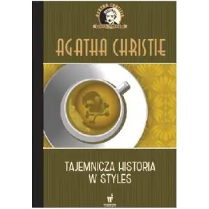 Tajemnicza historia w Styles. Herkules Poirot. Tom 1
