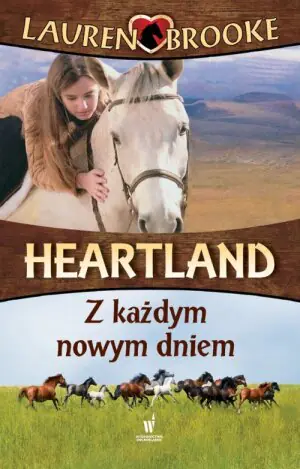 Z każdym nowym dniem. Heartland. Tom 9