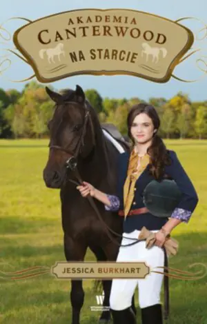 Na starcie. Akademia Canterwood. Tom 13