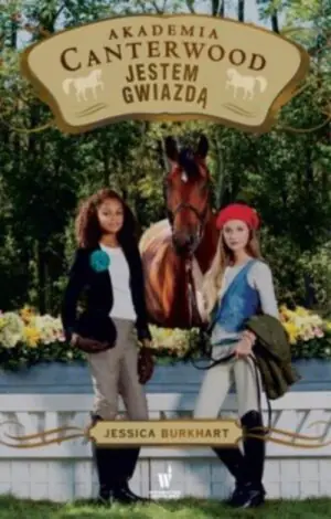 Jestem gwiazdą. Akademia Canterwood. Tom 15