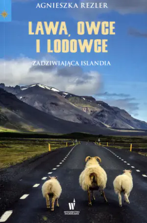 Lawa, owce i lodowce. Zadziwiająca Islandia