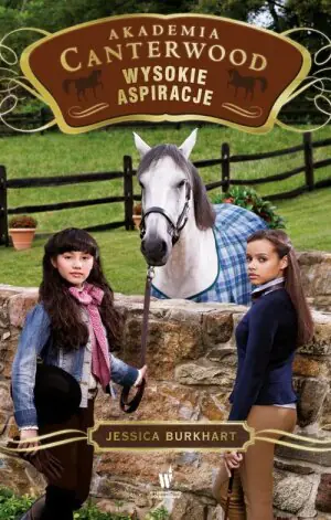 Wysokie aspiracje. Akademia Canterwood. Tom 10