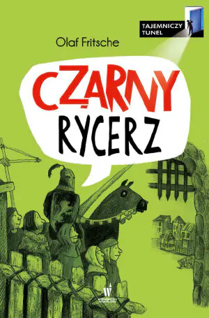 Czarny Rycerz. Tajemniczy tunel