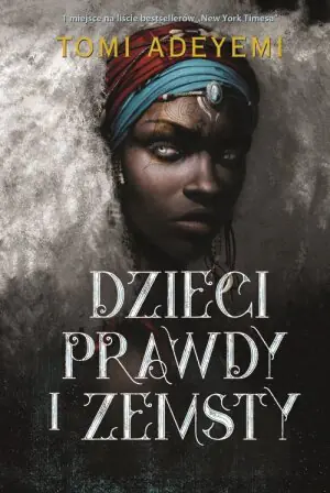 Dzieci prawdy i zemsty. Dziedzictwo Oriszy. Tom 2