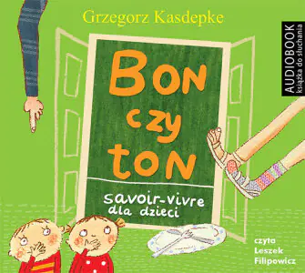 Bon czy ton. Savoir-vivre dla dzieci