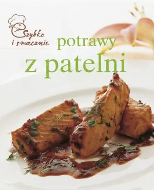 Szybko i smacznie - Potrawy z patelni TW