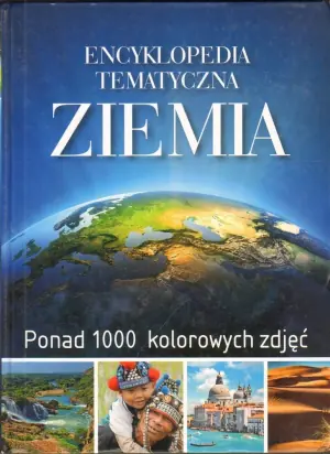 Ziemia. Encyklopedia tematyczna