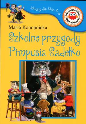 Szkolne przygody Pimpusia Sadełko. Lektury dla klas 1-3