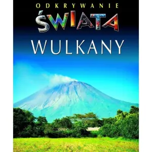 Odkrywanie świata. Wulkany