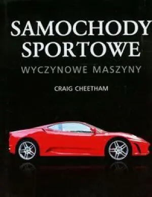 Samochody sportowe. Wyczynowe maszyny