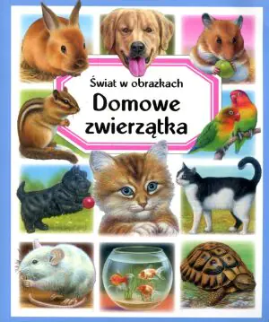 Świat w obrazkach - Domowe zwierzątka