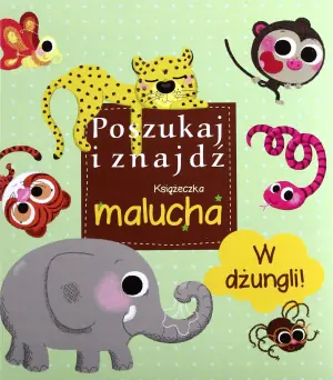 W dżungli! Poszukaj i znajdź. Książeczka malucha