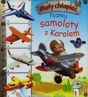 Mały chłopiec. Poznaj samoloty z Karolem