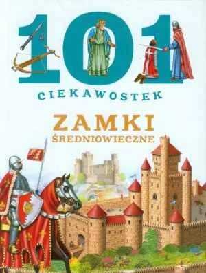 101 ciekawostek. Zamki średniowieczne