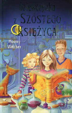 Dziewczyna z Szóstego Księżyca. Tom 1