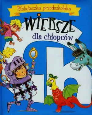Biblioteczka przedszkolaka. Wiersze dla chłopców